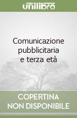 Comunicazione pubblicitaria e terza età