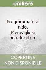 Programmare al nido. Meravigliosi interlocutori