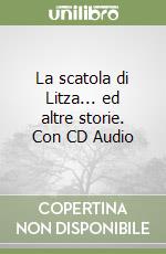 La scatola di Litza... ed altre storie. Con CD Audio libro