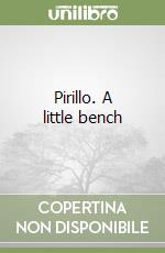 Pirillo. A little bench