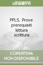 PPLS. Prove prerequisiti lettura scrittura