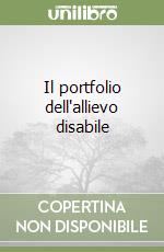 Il portfolio dell'allievo disabile libro