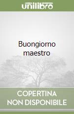 Buongiorno maestro libro