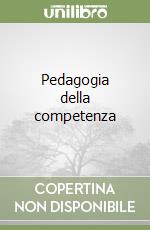 Pedagogia della competenza libro