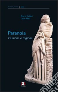 Paranoia, passione e ragione