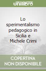 Lo sperimentalismo pedagogico in Sicilia e Michele Crimi libro