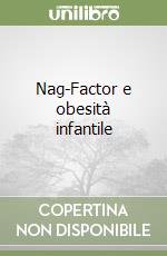 Nag-Factor e obesità infantile libro