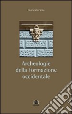 Archeologie della formazione occidentale libro