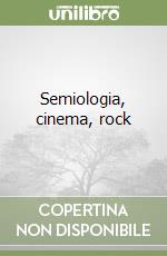 Semiologia, cinema, rock libro