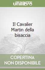 Il Cavalier Martin della bisaccia libro