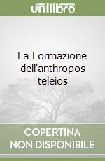 La Formazione dell'anthropos teleios libro