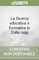 La Ricerca educativa e formativa in Italia oggi libro