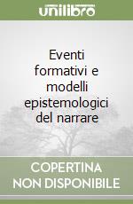 Eventi formativi e modelli epistemologici del narrare libro