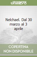 Nelchael. Dal 30 marzo al 3 aprile libro