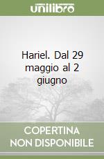 Hariel. Dal 29 maggio al 2 giugno libro