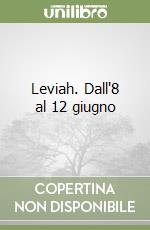 Leviah. Dall'8 al 12 giugno libro