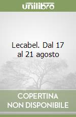 Lecabel. Dal 17 al 21 agosto libro