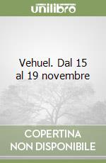 Vehuel. Dal 15 al 19 novembre libro