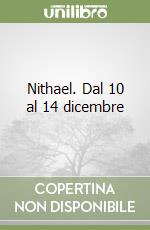 Nithael. Dal 10 al 14 dicembre libro