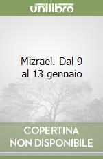 Mizrael. Dal 9 al 13 gennaio libro