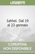 Iahhel. Dal 19 al 23 gennaio libro