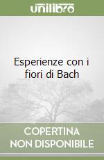 Esperienze con i fiori di Bach libro