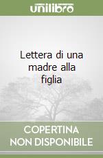 Lettera di una madre alla figlia libro