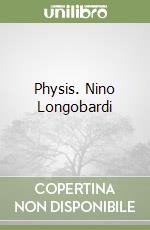 Physis. Nino Longobardi