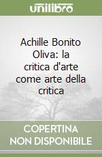 Achille Bonito Oliva: la critica d'arte come arte della critica