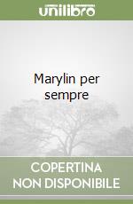 Marylin per sempre libro