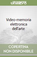 Video-memoria elettronica dell'arte