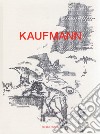 Kaufmann. Ediz. illustrata libro