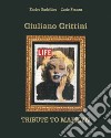 Giuliano Grittini. Tribute to Marilyn. Three hundred sixty-six special days. Ediz. italiana e inglese libro