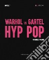 Warhol vs Gartel. Hyp hop. Ediz. italiana e inglese libro