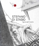 Stefano di Stasio. Figure dell'incerto libro
