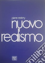 Nuovo realismo. Ediz. ampliata libro