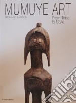 Mumuye art. From tribe to style. Ediz. italiana, inglese e francese libro