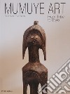Mumuye art. From tribe to style. Ediz. italiana, inglese e francese libro