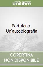 Portolano. Un'autobiografia libro