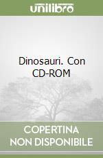 Dinosauri. Con CD-ROM libro