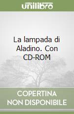 La lampada di Aladino. Con CD-ROM libro