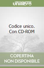 Codice unico. Con CD-ROM libro