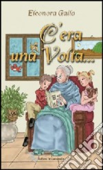 C'era una volta libro