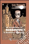 Le avventure di Rossovivo il bambino vampiro libro