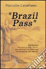 Brazil pass. Sopravvivere alla violenza delle carceri latino-americane e alla povertà più radicate libro