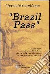 Brazil pass. Sopravvivere alla violenza delle carceri latino-americane e alla povertà più radicate libro