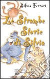 Le strambe storie di Silvia libro