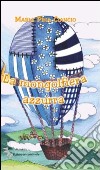 La mongolfiera azzurra libro