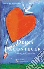 Deixa acontecer-Lascia che accada libro