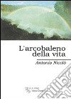 L'arcobaleno della vita libro